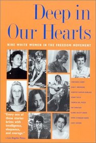 Deep in Our Hearts: Nine White Women in the Freedom Movement