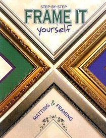 Frame It Yourself : Matting  Framing Step-By-Step