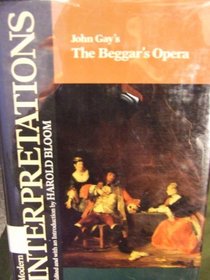 John Gay's the Beggar's Opera (Bloom's Modern Critical Interpretations)