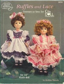 Ruffles and Lace : Dresses to Sew for 14-Inch Katie Doll (The Craft Doll Collection, American School of Needlework #8410)