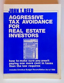 Aggresive Tax Avoidance for Real Estate Investors: How to Make Sure You're Not Paying One...