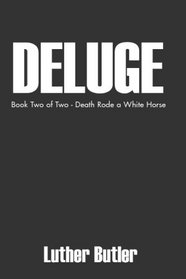 Deluge: Two Of Two - Death Rode A White Horse