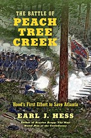 The Battle of Peach Tree Creek: Hood's First Effort to Save Atlanta (Civil War America)