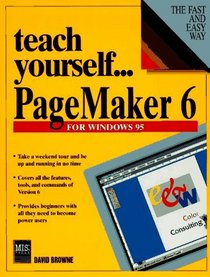 Teach Yourself...Pagemaker 6 for Windows 95