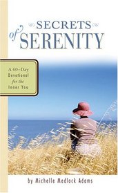 Secrets of Serenity--A 60-Day Devotional for the Inner You