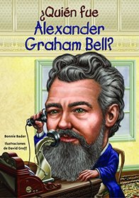 Quin fue Alexander Graham Bell? (quin Fue? / Who Was?) (Spanish Edition)