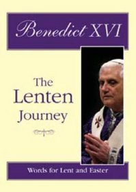 The Lenten Journey: Words for Lent and Easter
