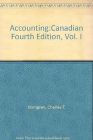 Accounting:Canadian Fourth Edition, Vol. I