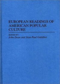 European Readings of American Popular Culture: (Contributions to the Study of Popular Culture)