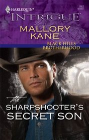 The Sharpshooter's Secret Son (Black Hills Brotherhood, Bk 2) (Harlequin Intrigue, No 1162)