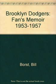 Brooklyn Dodgers: Fan's Memoir 1953-1957