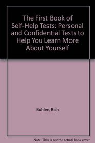 The First Book of Self-Help Tests: Personal and Confidential Tests to Help You Learn More About Yourself