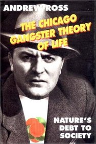 The Chicago Gangster: Theory of Life : Nature's Debt of Society