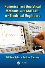 Numerical and Analytical Methods with MATLAB for Electrical Engineers (Computational Mechanics and Applied Analysis)