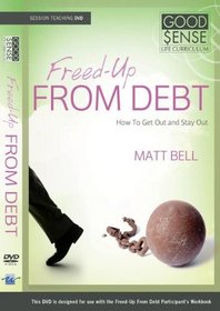 Freed Up from Debt: How to Get Out and Stay Out