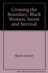 Crossing the Boundary: Black Women Survive Incest