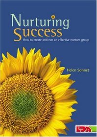 Nurturing Success: How to Create and Run an Effective Nurture Group