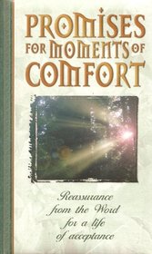 Promises for Moments of Comfort: Reassurance from the Word for a Llife of Acceptance