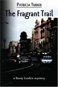 The Fragrant Trail: a Rusty Linden mystery