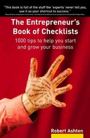 Entrepreneur's Book Of Checklists: 1000 Tips To Help You Start & Grow Your Business