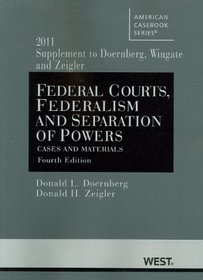 Federal Courts, Federalism and Separation of Powers, Cases and Materials, 4th, 2011 Supplement