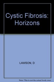 Cystic Fibrosis: Horizons (A Wiley Medical publication)