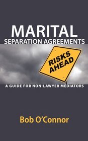 Marital Separation Agreements: A Guide for Non-Lawyer Mediators