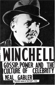 Winchell : Gossip, Power, and the Culture of Celebrity