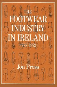 The Footwear Industry in Ireland 1922-1973
