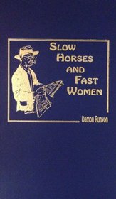Slow Horses and Fast Women