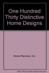 One Hundred Thirty Distinctive Home Designs