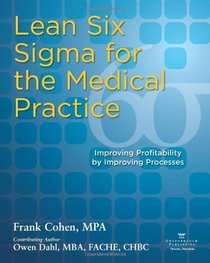 Lean Six Sigma for the Medical Practice