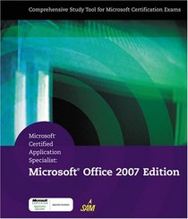 Microsoft Certified Application Specialist: Office 2007 Edition