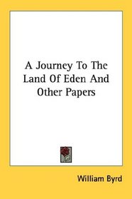A Journey To The Land Of Eden And Other Papers