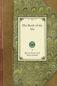 The Book of the Iris (Gardening in America)