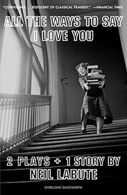 All The Ways to Say I Love You: A Play