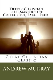 Deeper Christian Life (Masterpiece Collection) Large Print: Great Christian Classic