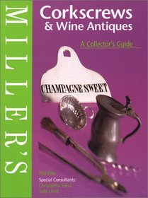 Miller's: Corkscrews  Wine Antique : A Collector's Guide (Miller's Collector's Guides)