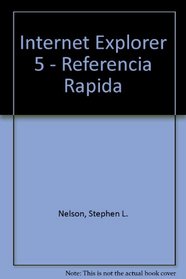Internet Explorer 5 - Referencia Rapida (Spanish Edition)