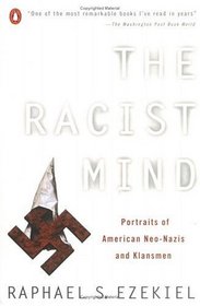 The Racist Mind : Portraits of American Neo-Nazis and Klansmen