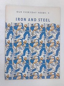 Our Everyday Needs: Iron and Steel