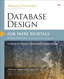 Database Design for Mere Mortals: A Hands-On Guide to Relational Database Design (3rd Edition)