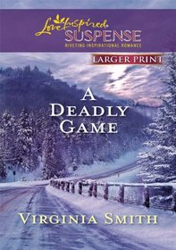 A Deadly Game (Love Inspired Suspense, No 231) (Larger Print)