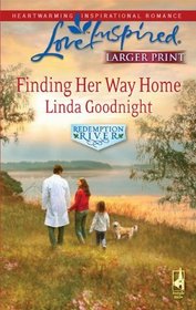 Finding Her Way Home (Redemption River, Bk 1) (Love Inspired) (Larger Print)