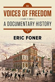 Voices of Freedom: A Documentary History (Fifth Edition)  (Vol. 1)