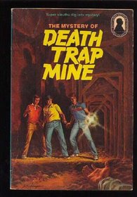 The Mystery of Death Trap Mine (Alfred Hitchcock and the Three Investigators, Bk 24)