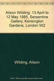 Alison Wilding: 13 April to 12 May 1985, Serpentine Gallery, Kensington Gardens, London