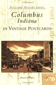 Columbus, Indiana in Vintage Postcards (Postcard History) (Postcard History)