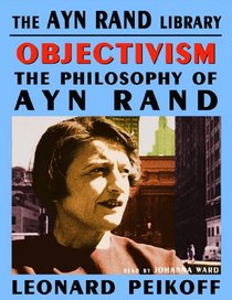 Objectivism: The Philosophy of Ayn Rand