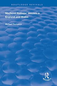Medieval Bishops? Houses in England and Wales (Routledge Revivals)